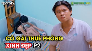 Lợi Dụng Dê Xồm Gái Xinh Và Cái Kết | Cô Gái Thuê Phòng Trọ Xinh Đẹp - Phần 2 | Ngụy Minh Khang