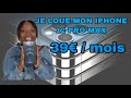 Je loue mon iphone 12 pro max  39 euros par mois  