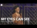 Going Beyond Ministries with Priscilla Shirer - My Eyes Can See