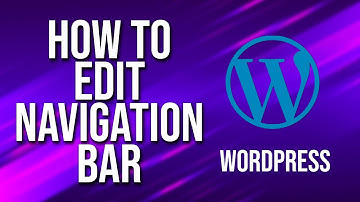 How To Edit Navigation Bar WordPress Tutorial