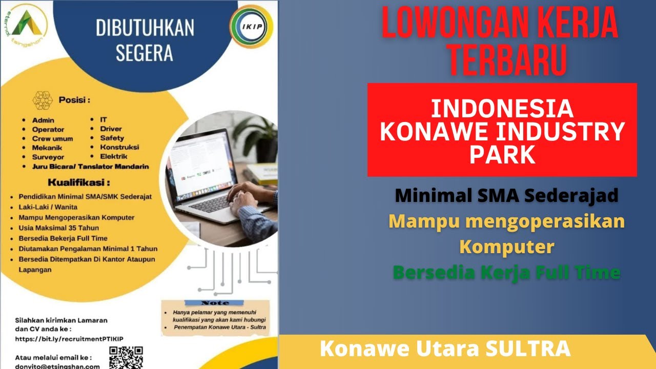 Lowongan Kerja tamatan  SMA sederajad di Indonesia Konawe Industry Park #lowongankerja #industrial