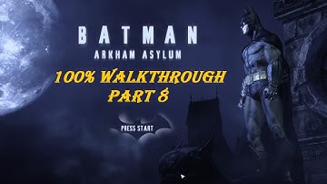 Batman Arkham Asylum 100% Walkthrough - Part 8