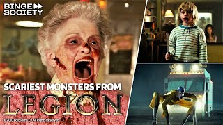 The Scariest Monsters from Legion