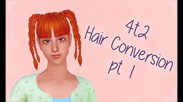 4t2 Hair Conversion Tutorial - Part 1