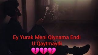 Ey Yuruk Meni Qiynama Endi Qaytmaydi U