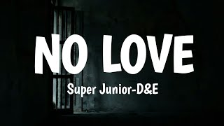 Super Junior-D&E - No Love (Lyrics)