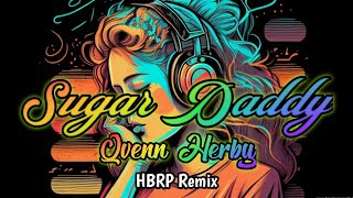 Sugar Daddy - Qvenn Herby | HBRP VIP Remix