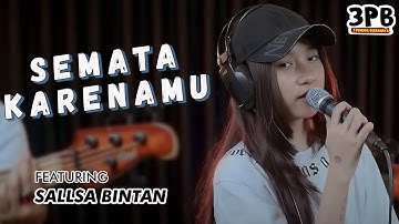 SEMATA KARENAMU - MARIO G KLAU | 3PEMUDA BERBAHAYA FEAT SALLSA BINTAN COVER