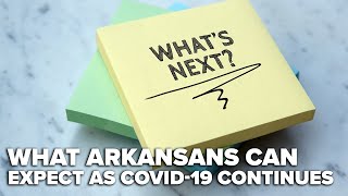 What Arkansans Can Expect In Coming Weeks As Coronavirus Pandemic Continues