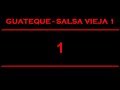 GUATEQUE - SALSA VIEJA 1