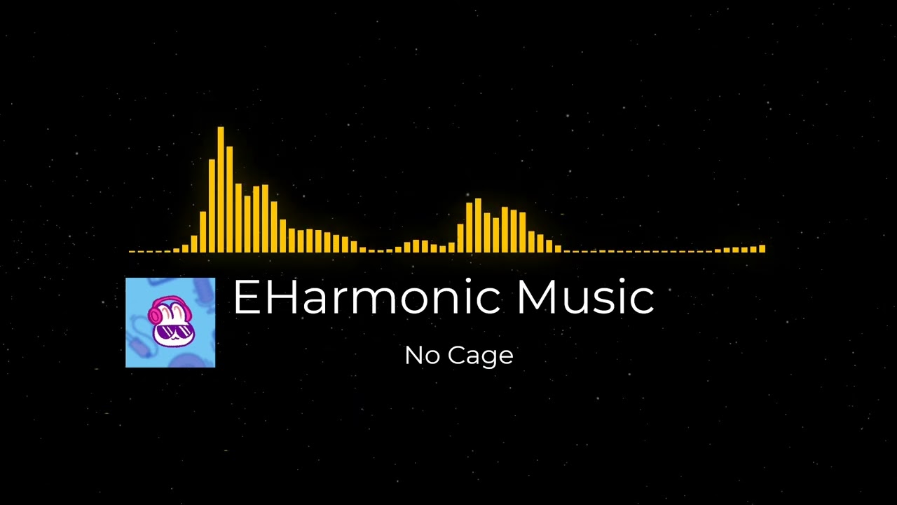 EHarmonic Music - No Cage