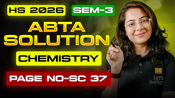 HS 2026 SEM 3 ABTA Test Paper Solution | ABTA Chemistry Solved Page- 37 | Class 12 | LET