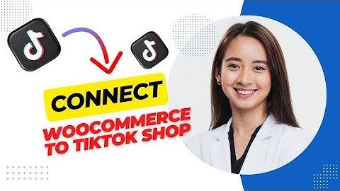 How to Connect Woocommerce to Tiktok Shop (Best Method).