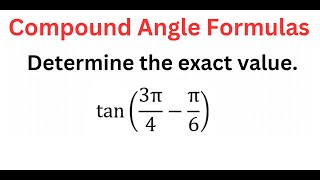 EXACT Value Of tan(3pi/4 - pi/6)
