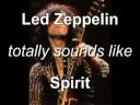 Led Zeppelin Totally Sounds Like Spirit