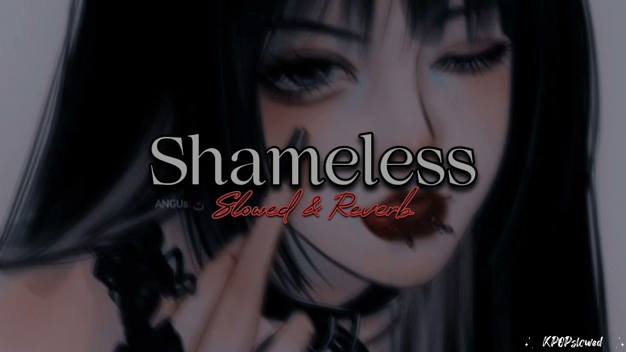 Shameless- Slowed \u0026 Reverb // Bass Boosted