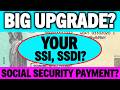 BIG UPGRADE? SOCIAL SECURITY PAYMENT CHECKS LATEST UPDATE FOR SSI SSDI VA RECIPIENTS?