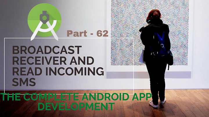 BroadcastReceiver and Read incoming SMS | part 62 |  The Complete Android App Development