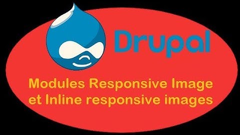 Drupal 8.4 - II-11 - Modules Responsive Image et Inline responsive images