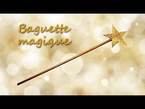 Vidéo: Comment Faire Une Baguette Magique