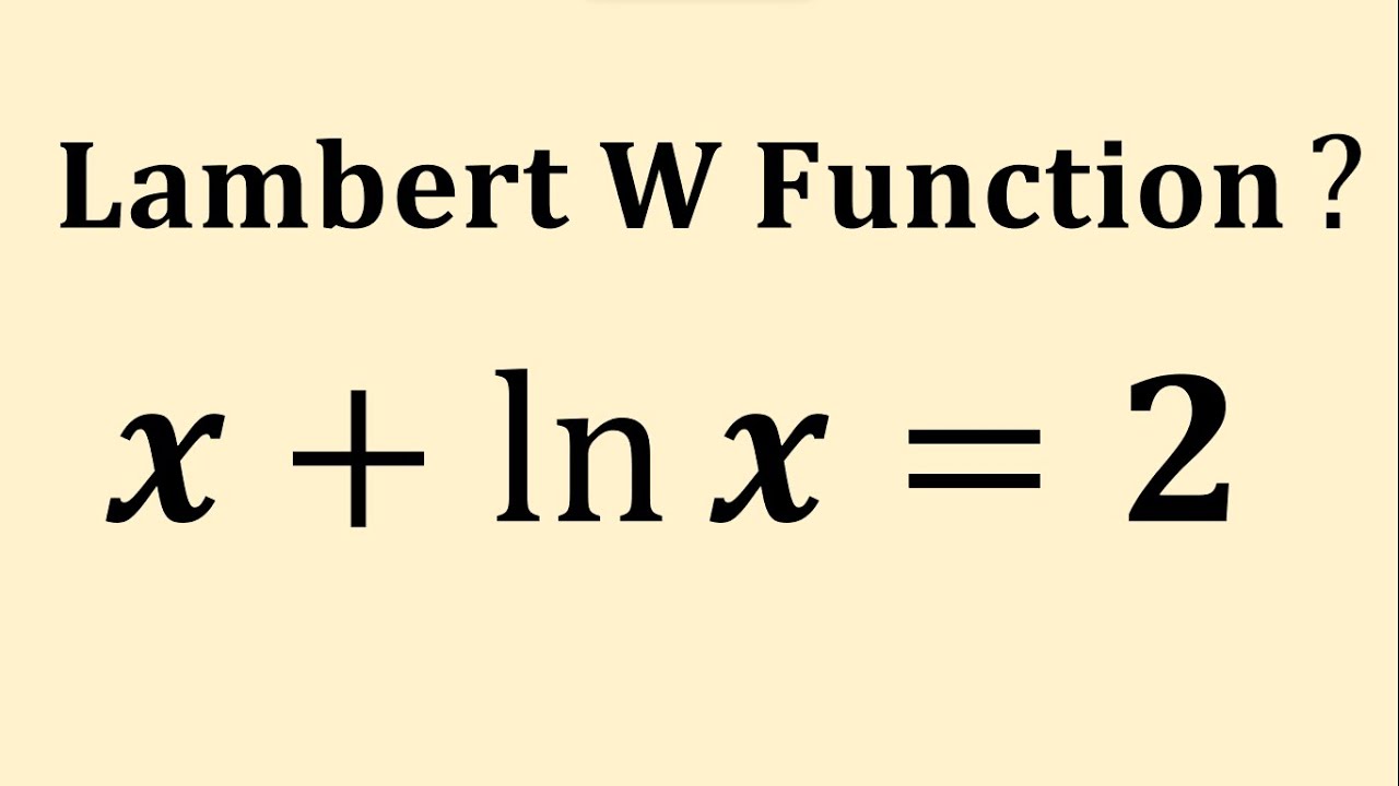 Lambert W Function Demystified Solving Transcendental Equation X lnx 2 lambert-w-function-demystified-solving-transcendental-equation-x-lnx-2