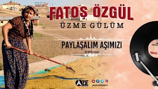 Fatoş Özgül - Paylaşalım Aşımızı { 2004 © Aze Müzik } Resimi