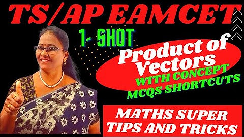 TS/AP EAMCET Product of Vectors,1-Shot Video with Concept amazing Shortcut Sol. @MATHSSUPERTIPSANDTRICKS
