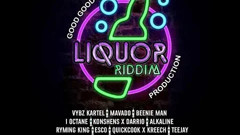 LIQUOR RIDDIM MIX FT. ALKALINE, VYBZ KARTEL, MAVADO & MORE {DJ SUPARIFIC} *REUPLOADED*
