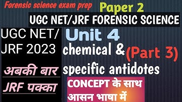 unit 4|| c-11||chemical antidotes| specific antidotes |paper 2||UGC NET/JRF 2023 forensic science