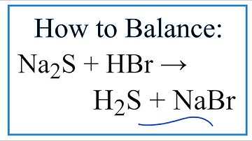 How to Balance Na2S + HBr = H2S + NaBr