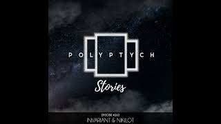 Polyptych Stories | Episode #263 - Invariant & Nikilot