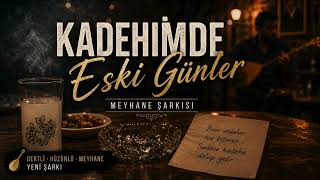 Kadehimde Eski Günler