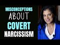 A major misconception about covert narcissism