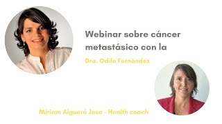 Webinar sobre cáncer metastásico con la Dra Odile Fernández