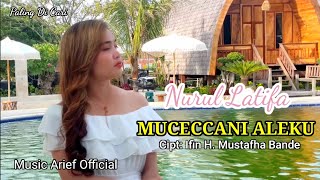 Nurul Latifa - Muceccani Aleku Music Arief 
