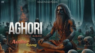 Aghori - Hemant Rumani | Mahadev Song | Shivratri Song | Official Rap Song 2024