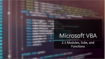 Microsoft VBA 2.1 - Modules, Sub Procedures, and Functions