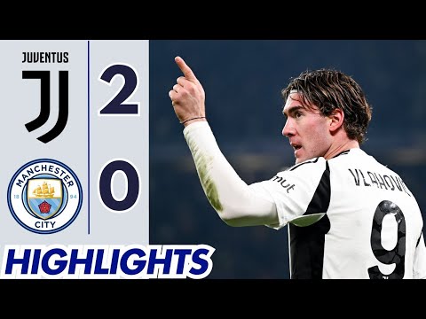 Juventus vs Manchester City 2-0 All Goals & Extended Highlights 2024 | Man City vs Juventus 🔥