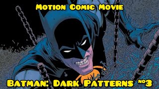 Batman: Dark Patterns #3 | Motion Comic Movie