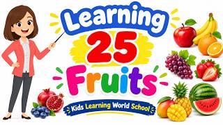 Learn 25 Fruits for Kids | Fruits Name in English | Kids Learning Video