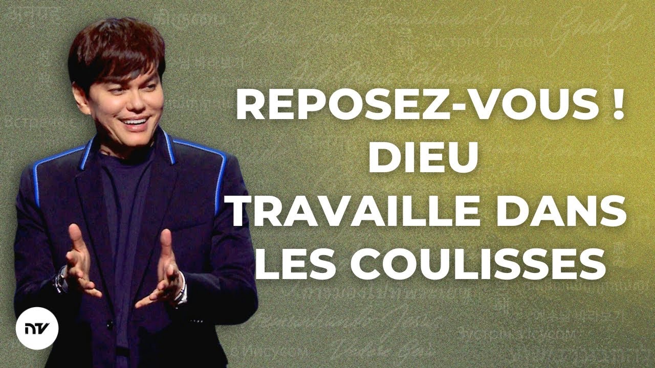 Reposez-vous ! Dieu travaille dans les coulisses | Joseph Prince | New Creation TV Français