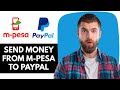 How To Send Money From M Pesa To Paypal Account How To Transfer Money From Mpesa To Paypal