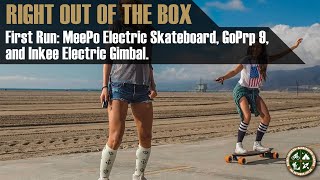 First Test: MeePo Electric Skateboard, GoPrp 9, and Inkee Electric Gimbal.