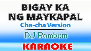 Bigay Ka ng Maykapal (Karaoke) Dj Bombom