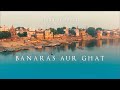 Banaras aur ghat | Varanasi EP.2  || ek bihari