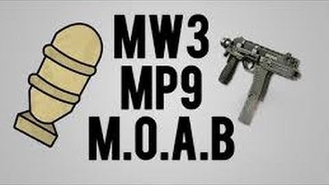 Modern Warfare 3 - MOAB with Every Secondary Machine Gun #1 Mp9 - (Cod MW3 Multiplayer Gameplay)