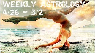 Weekly Astrology 4/26 - 5/2