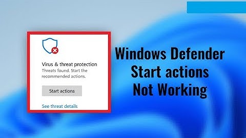 Fix Windows Defender Start Actions Not Working
