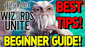 BEGINNER GUIDE for HARRY POTTER WIZARDS UNITE! Tips and Tricks and More!