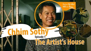 Chhim Sothy - Ep1 - The Artist's House